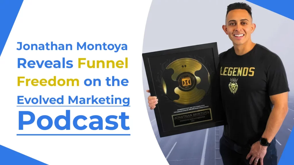 Jonathan Montoya interview about Funnel Freedom on the Evolved Marketing Podcast